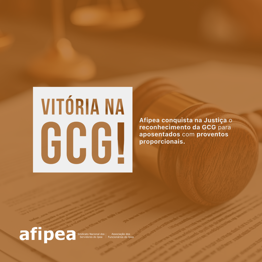 📣 AFIPEA conquista na Justiça o reconhecimento da GCG para aposentados com proventos proporcionais