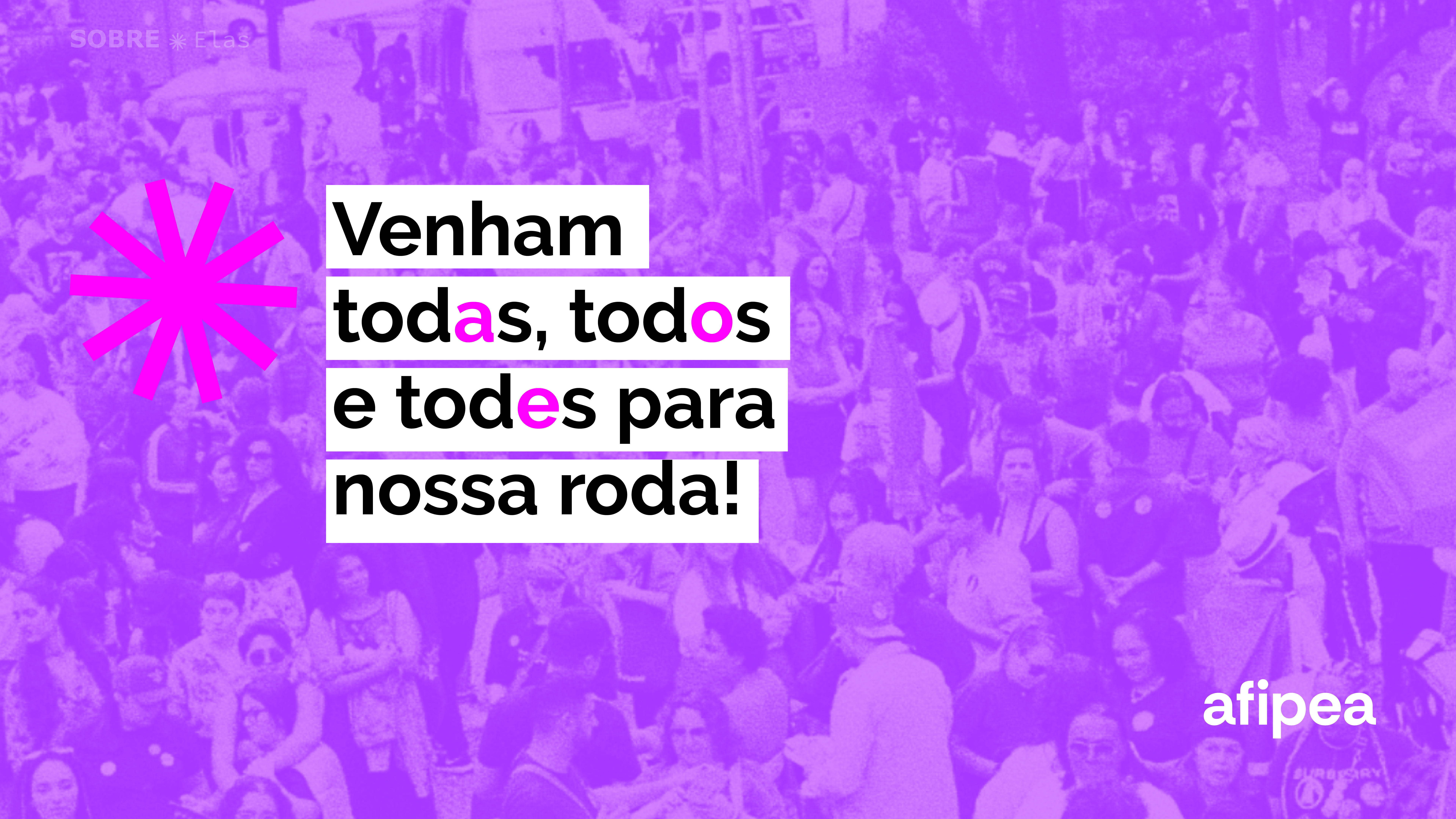 A nossa roda de conversa é para todas, todos e todes as pessoas